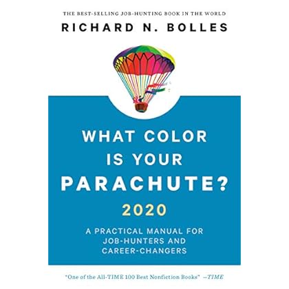 What Color Is Your Parachute? 2020: A Practical Manual for Job-Hunters and Career-Changers What Color Is Your Parachute? 2020: A Practical Manual for Job-Hunters and Career-Changers