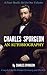 CHARLES SPURGEON - AN AUTOBIOGRAPHY