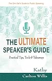 The Ultimate Speaker's Guide: Tips, Tools & Takeaways by Kathy Carlton Willis
