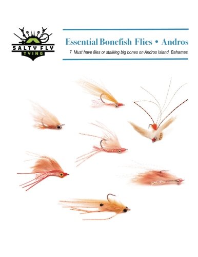 Download Essential Bonefish Flies - Andros: A guide to tying the 7 must have flies for Andros Island, Bahamas