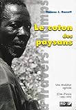 Le coton des paysans: Une révolution agricole (Côte-d'Ivoire 1880-1999) (A travers champs) (French by
