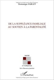 De la suppléance familiale au soutien à la parentalité