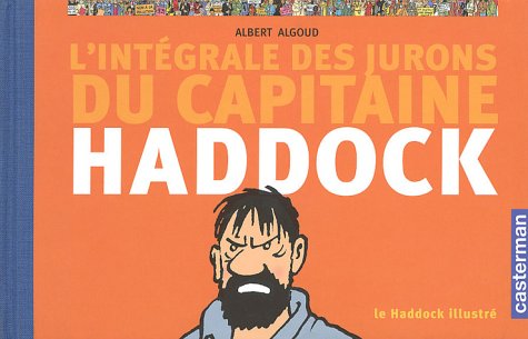 Le Haddock illustré: [L'intégrale des jurons du capitaine Haddock]
