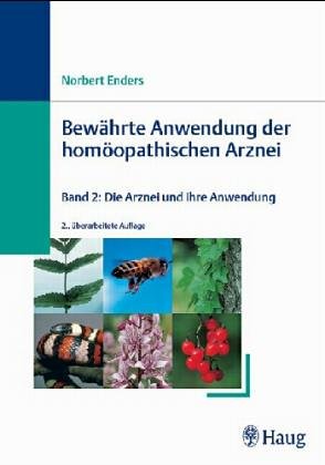 Bewahrte Anwendung Der Homoopathischen Arznei Bd 2 Die Arznei Und Ihre Anwendung Amazon De Bucher