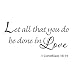 Let All That You Do Be Done in Love 1 Corinthians 16:14 Vinyl Wall Art Religious Faith Home Decal Decor Christian Quote Bible Scripture Wall Decals