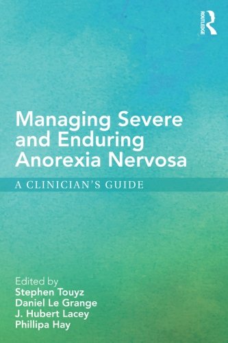 Managing Severe and Enduring Anorexia Nervosa (Best Treatment For Bulimia Nervosa)