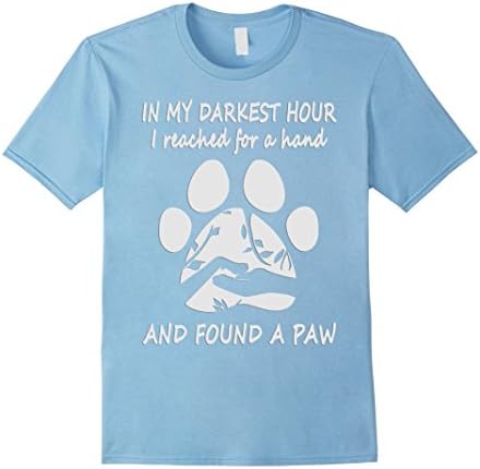 IN MY DARKEST HOUR I REACHED FOR A HAND AND FOUND A PAW - Male Medium - Baby Blue