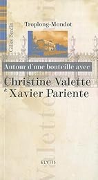 Autour d'une bouteille avec Christine Valette & Xavier Pariente