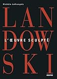 Paul Landowski : L'oeuvre sculpté by 