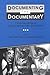 Documenting the Documentary: Close Readings of Documentary Film and Video