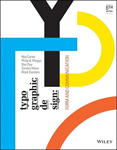 Typographic Design: Form and Communication, by Rob Carter, Philip B. Meggs, Ben Day, Sandra Maxa, Mark Sanders