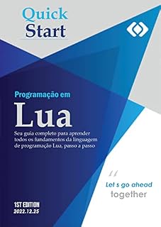 Livro Programação em Lua: Seu guia completo para aprender todos os fundamentos da linguagem de programação Lua, passo a passo
