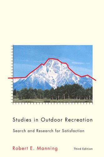 Studies in Outdoor Recreation, 3rd ed.: Search and Research for Satisfaction Studies in Outdoor Recreation, 3rd ed.: Search and Research for Satisfaction