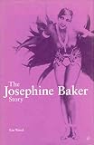 The Josephine Baker Story by Wise Publications