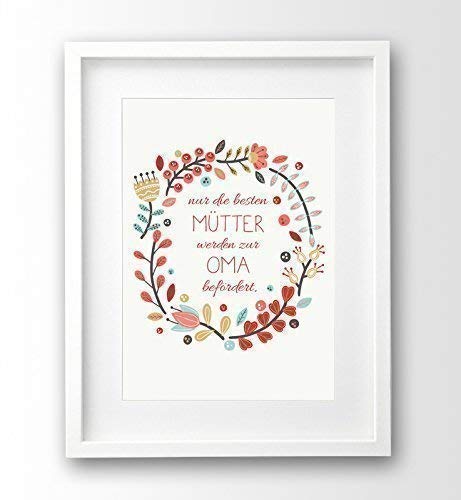 Kunstdruck Muttertag A4 Ohne Rahmen Nur Die Besten Mütter Werden Zur Oma Befördert Geschenk Idee Mutter Sprüche Poster