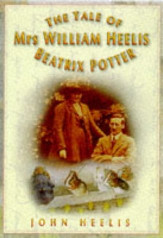 The Tale of Mrs William Heelis: Beatrix Potter