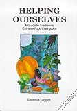 Helping Ourselves: A Guide to Traditional Chinese Food Energetics