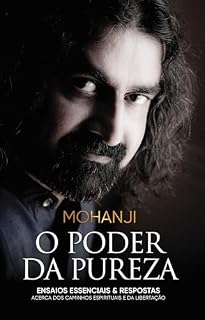 Livro O Poder da Pureza: Ensaios Essenciais & Respostas Acerca dos Caminhos Espirituais e da Libertação