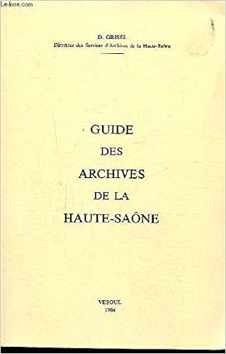 Guide Des Archives De La Haute Saone French Edition Archives Departementales De La Haute Saone 9782860700085 Amazon Com Books