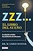 Zzz# El libro del sueño: La solucion a todos tus problemas de descanso / The Sle ep Solution: Why Y by W. Chris Winter