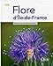 Flore d'Ile-de-France (Guide pratique) (French Edition) by
