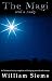 The Magi and a Lady: A Christmas fantasy complete with singing swords and sorcery by William Siems