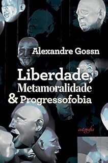 Livro Liberdade, metamoralidade & progressofobia