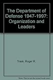 Front cover for the book The Department of Defense, 1947-1997 : Organization and Leaders by Roger R. Trask
