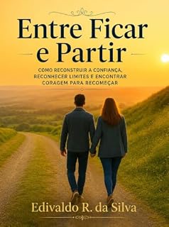 Livro Entre Ficar e Partir : Como reconstruir a confiança, reconhecer limites e encontrar coragem para recomeçar