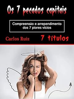 Livro Os 7 pecados capitais: Compreensão e arrependimento dos 7 piores vícios