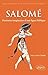 Salomé : Destinées imaginaires d'une figure biblique by 