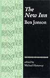 The New Inn: By Ben Jonson (Revels Plays MUP)