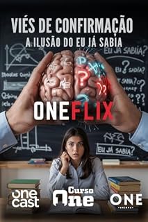 Livro Viés de Confirmação: A Ilusão do Eu Já Sabia: Por que você prefere acreditar no que já pensa e como vencer a ilusão do “eu já sabia” para estudar com honestidade intelectual