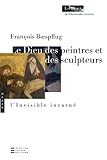 Le Dieu des peintres et les sculpteurs (Essais) by 