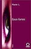 Eaux fortes by Marie L. (2002-08-20) by