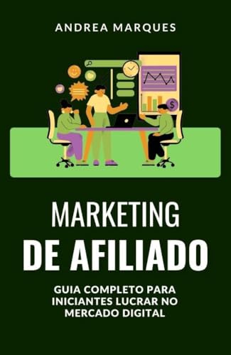 MARKETING DE AFILIADO: GUIA COMPLETO PARA INICIANTES LUCRAR NO MERCADO ...