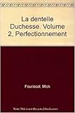 La Dentelle Duchesse, tome 2 : Perfectionnement by