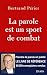 La parole est un sport de combat (Essais et documents) (French Edition) by