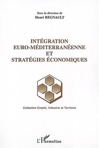Intégration euro-méditerranéenne et stratégies économiques