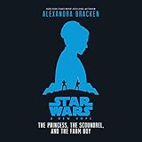 Star Wars: A New Hope: The Princess, the Scoundrel, and the Farm Boy