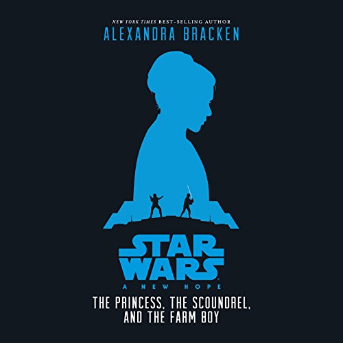 Star Wars: A New Hope: The Princess, the Scoundrel, and the Farm Boy