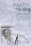 Adoption Healing ...a path to recovery