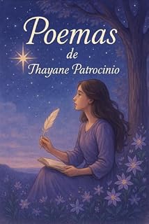 Livro Poemas de Thayane Patrocinio : Poemas e Poesias
