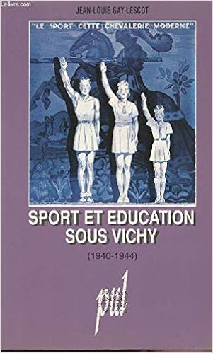 Amazon Fr Sport Et Education Sous Vichy 1940 1944 Gay Lescot Jean Louis Livres