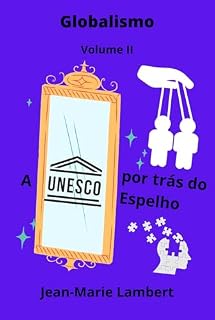 Livro Globalismo: Volume II: A UNESCO por trás do Espelho