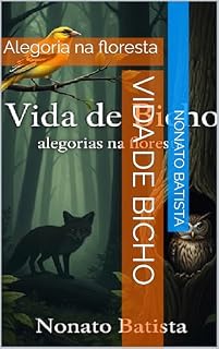 Livro Vida de Bicho: Alegoria na floresta