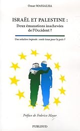 Israël et Palestine, deux émanations inachevées de l'Occident ?