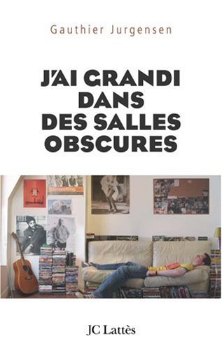 J'ai grandi dans des salles obscures by Gauthier Jurgensen