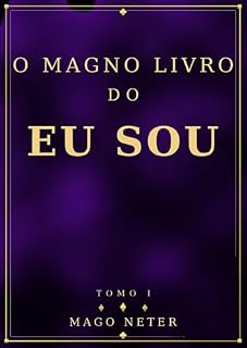 Livro O MAGNO LIVRO DO EU SOU: TOMO I