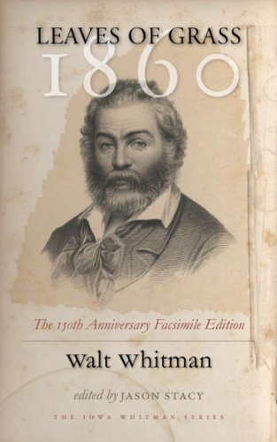 Leaves of Grass, 1860: The 150th Anniversary Facsimile Edition (Iowa Whitman Series) by Walt Whitman